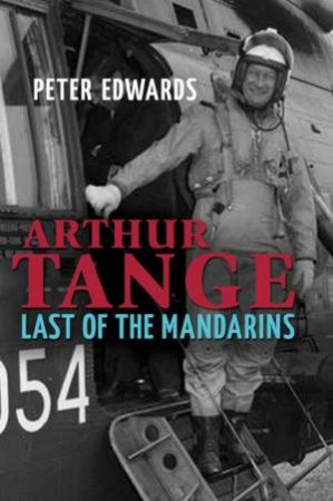 Arthur Tange: Last Of The Mandarins by Peter Edwards