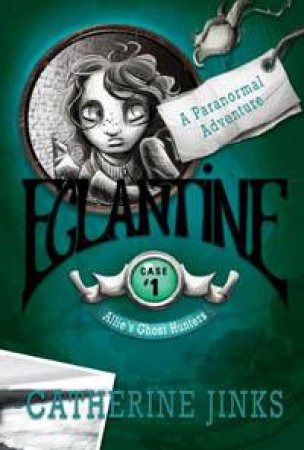 Eglantine by Catherine Jinks