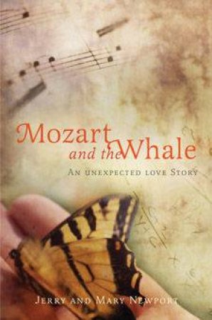 Mozart And The Whale: An Asperger's Love Story by Jerry & Mary Newport