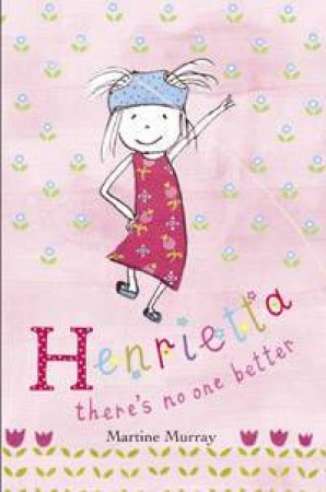 Henrietta There's No One Better by Martine Murray