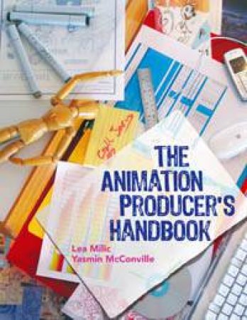 The Animation Producer's Handbook by Lea Milic and Yasmin McConville