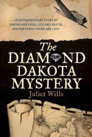 The Diamond Dakota Mystery by Juliet Wills