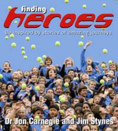 Finding Heroes by Jon Carnegie & Jim Stynes