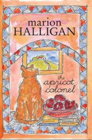 The Apricot Colonel by Marion Halligan