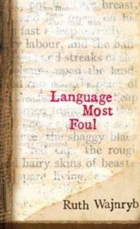 Language Most Foul by Ruth Wajnryb