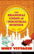 A Feng Shui Detective Novel The Shanghai Union Of Industrial Mystics