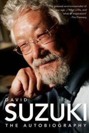 David Suzuki: The Autobiography by David Suzuki