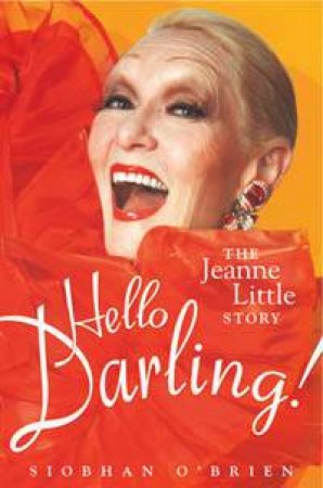 Hello Darling - The Jeanne Little Story by Siobhan O'Brien