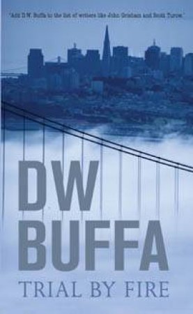 Trial By Fire by D W Buffa