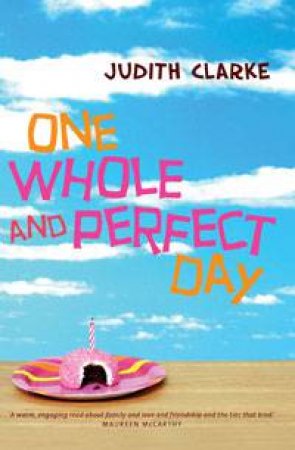 One Whole And Perfect Day by Judith Clarke