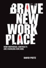 Brave New Workplace How Individual Contracts Are Chaning Our Jobs