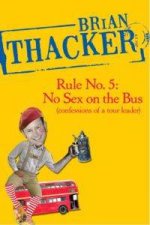 Rule No5 No Sex On The Bus Confessions Of A Tour Leader