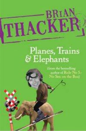 Planes, Trains And Elephants by Brian Thacker