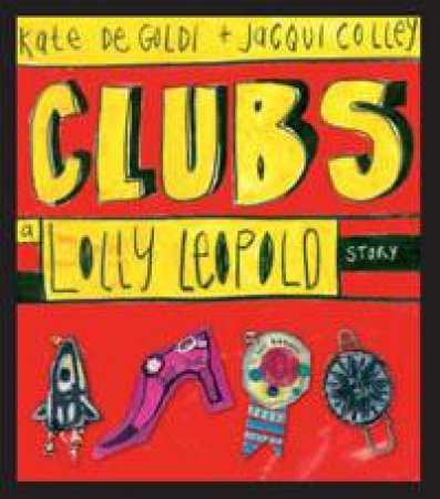 Clubs: A Lolly Leopold Story by Kate De Goldi