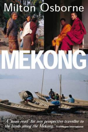 Mekong by Milton Osborne