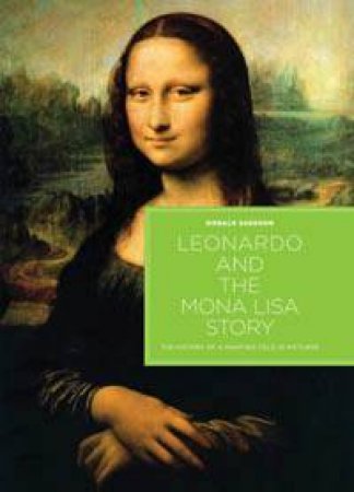 Leonardo And The Mona Lisa Story by Donald Sassoon