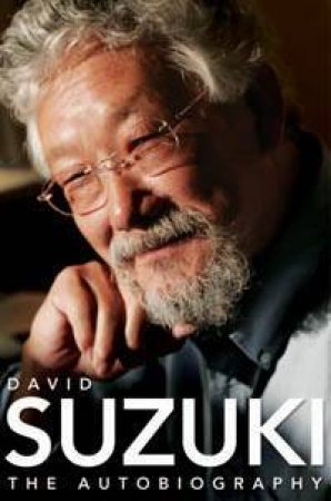 David Suzuki: The Autobiography by David Suzuki