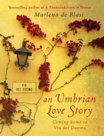 An Umbrian Love Story by Marlena De Blasi