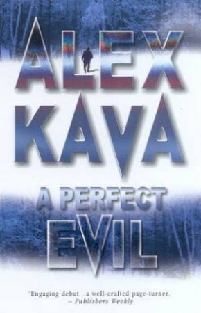 A Maggie O'Dell Novel: A Perfect Evil by Kava Alex