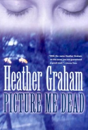 Picture Me Dead by Heather Graham