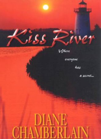 Kiss River by Diane Chamberlain