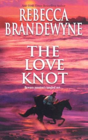 The Love Knot by Rebecca Brandewyne