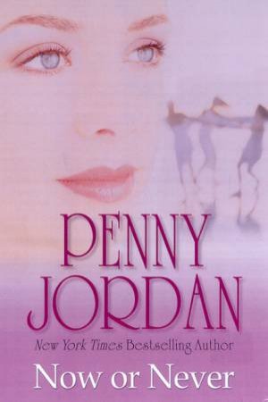 Now Or Never by Penny Jordan