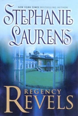 Regency Revels by Stephanie Laurens