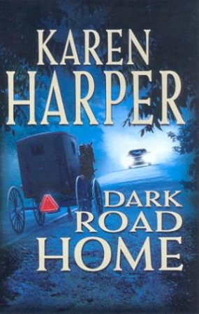 Dark Road Home by Karen Harper