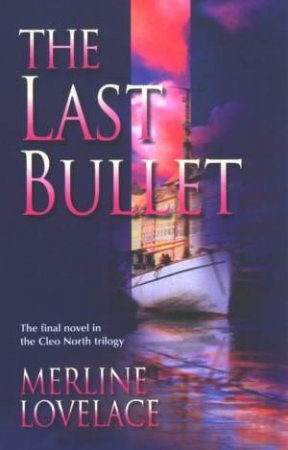 The Last Bullet by Merline Lovelace