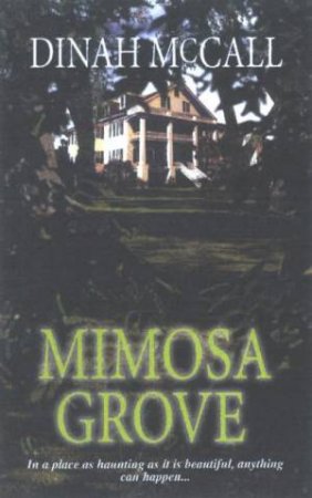 Mimosa Grove by Dianah McCall