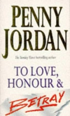 To Love, Honour & Betray by Penny Jordan