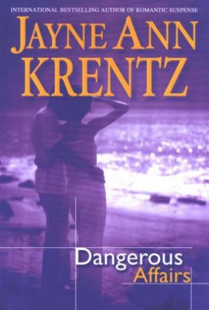 Dangerous Affairs by Jayne Ann Krentz