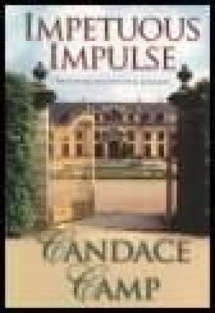 Impetuous / Impulse by Candace Camp