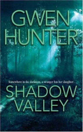 Shadow Valley by Gwen Hunter