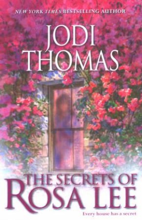 The Secrets Of Rosa Lee by Jodi Thomas