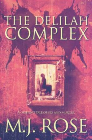 The Delilah Complex by M J Rose