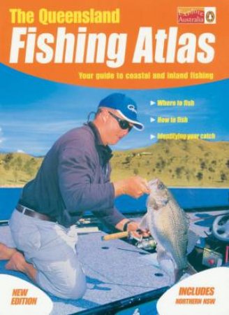 The Queensland Fishing Atlas by Explore Australia