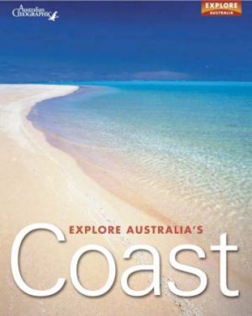 Explore Australia's Coast by Explore Australia