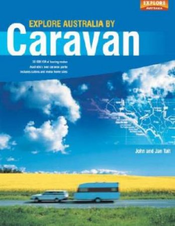 Explore Australia By Caravan by John & Jan Tait