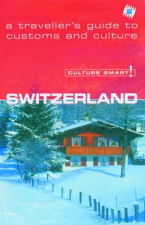 SBS Culture Smart! Travel Guide: Switzerland by Various