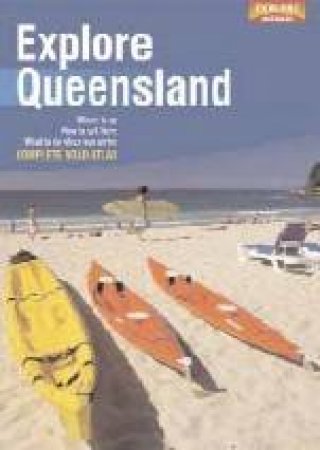 Explore Australia: Queensland by Explore Australia