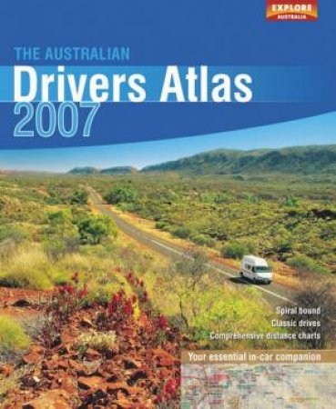 The Australian Drivers Atlas 2007 by Explore Australia