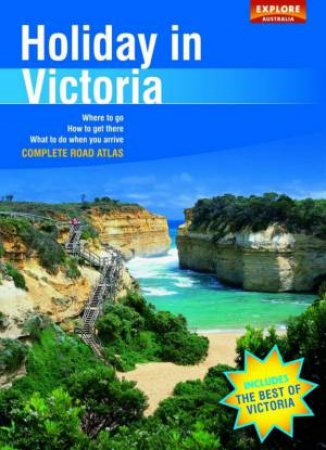 Explore Australia: Holiday In Victoria by Explore Australia