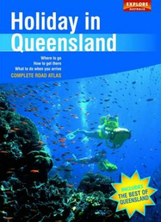 Explore Australia: Holiday In Queensland by Explore Australia