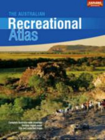 The Australian Recreational Atlas by Australia Explore