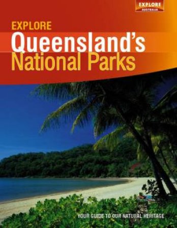 Explore Queensland's National Parks by Various