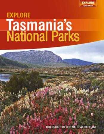 Explore Tasmania's National Parks by Explore Australia 