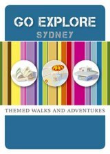 Go Explore Sydney Themed Walks And Adventures