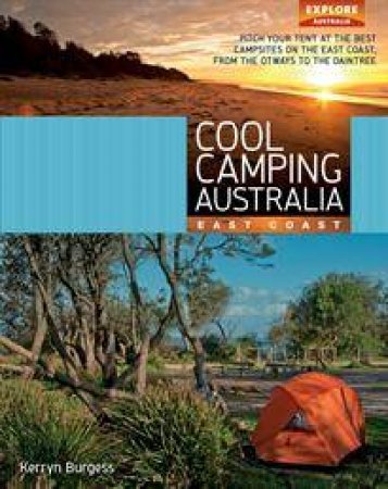 Cool Camping Australia: East Coast by Kerryn Burgess 